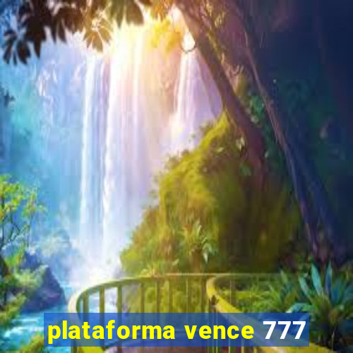 plataforma vence 777